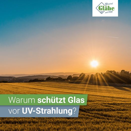 Glaserei-Bremen-Glaebe-Glas-UV-Strahlung